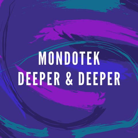 Deeper & Deeper