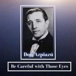 Be Careful with Those Eyes