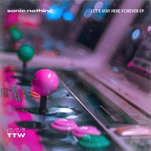 Let's Stay Here Forever