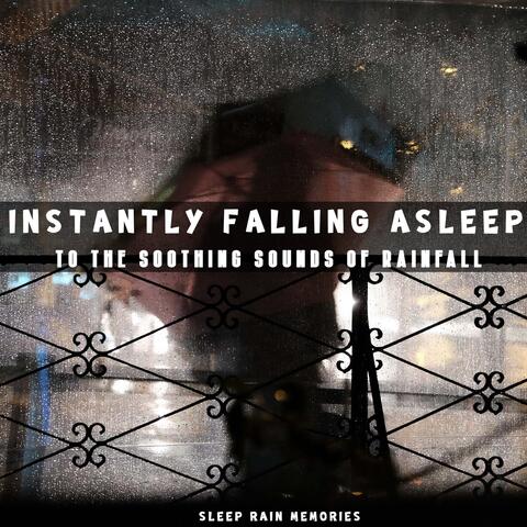 Instantly Falling Asleep to the Soothing Sounds of Rainfall