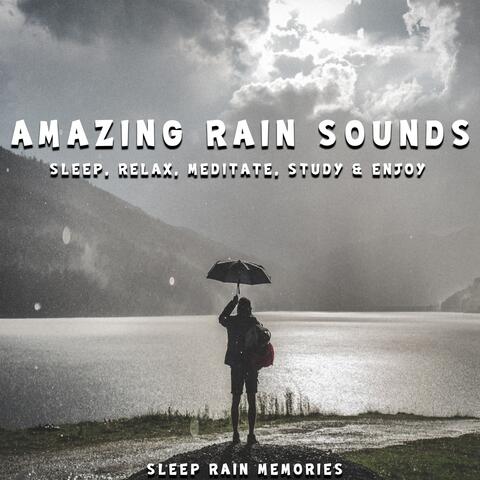 Amazing Rain Sounds Sleep - Relax, Meditate, Study & Enjoy