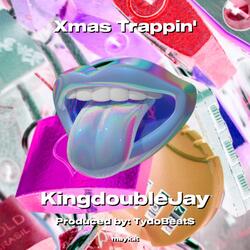 Xmas Trappin'