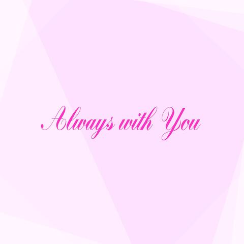 Always with You