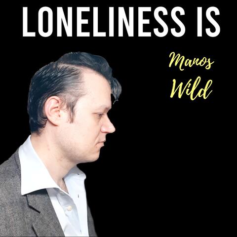 Loneliness Is