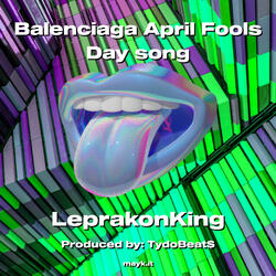 Balenciaga April Fools Day song