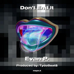 Don’t End It