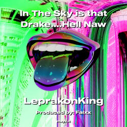 In The Sky is that Drake….Hell Naw