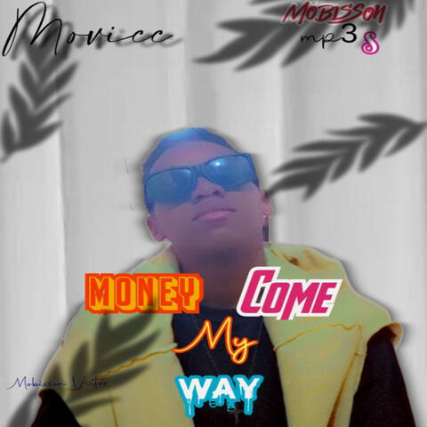 Money Come My Way