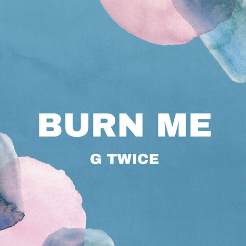 Burn Me
