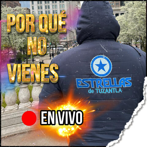 Por qué no vienes