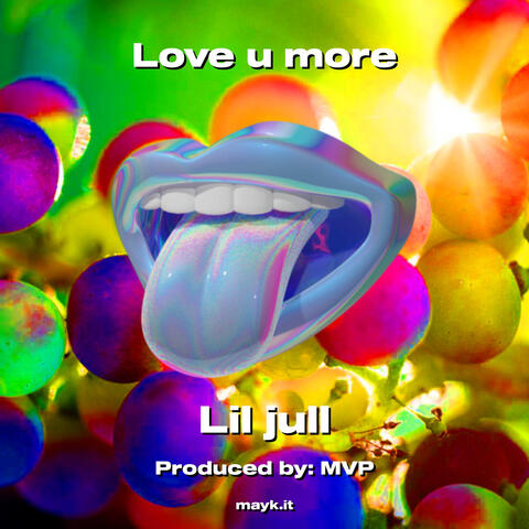Love u more
