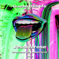 Guess this life