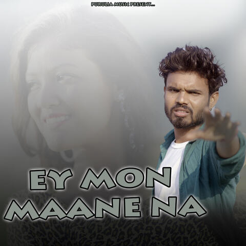 Ey Mon Maane Na