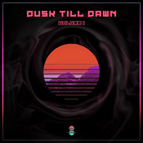 Dusk Till Dawn: Volume I