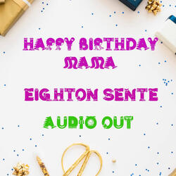 Happy Birthday Maama