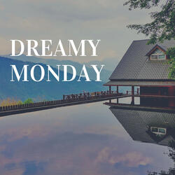 Dreamy Monday