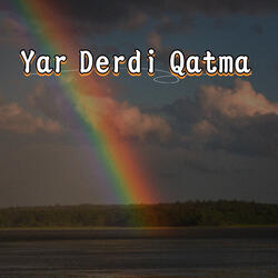 Yar Derdi Qatma