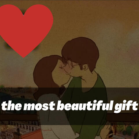 The Most Beautiful Gift