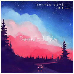 Remember to Think of Me