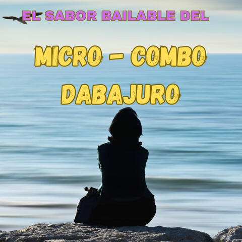 El sabor bailable del Micro Combo Dabajuro