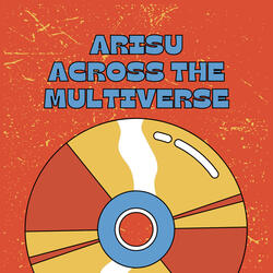 Arisu Across the Multiverse