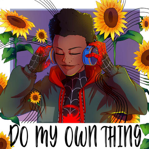 Do My Own Thing (Spider-Man: Across The Spider-Verse)