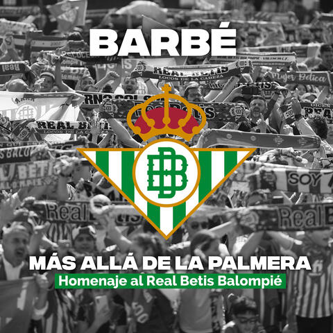 Más Allá de la Palmera (Homenaje al Real Betis Balompié)