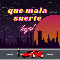 Que Mala Suerte