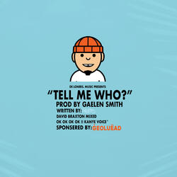 tell me who?