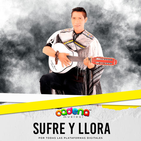 SUFRE Y LLORA