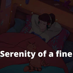 serenity of a fine