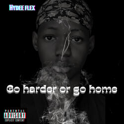 Go Harder or Go Home
