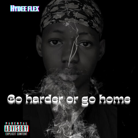 Go Harder or Go Home