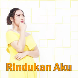 Rindukan Aku