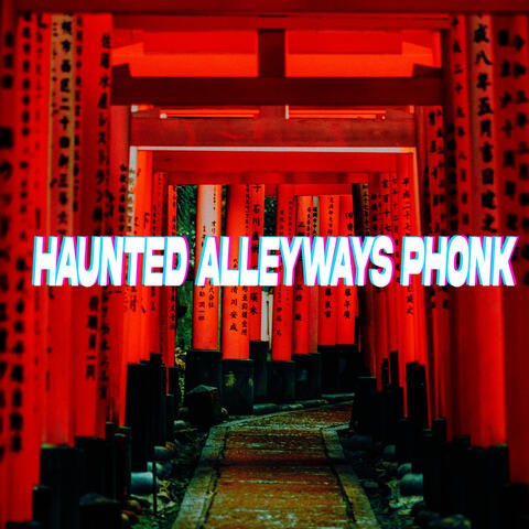 Haunted Alleyways Phonk