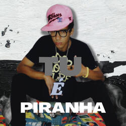 Tu é Piranha