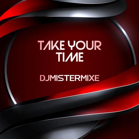 Take Your Time