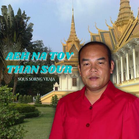 Aeh Na Tov Than Sour