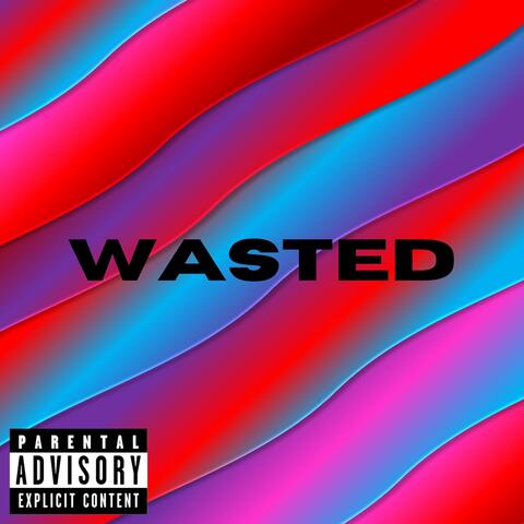 Wasted