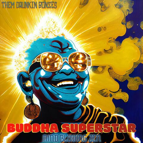 Buddha Superstar (Mind Blowing Zen)