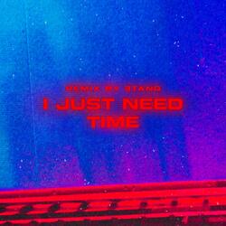 i just need time