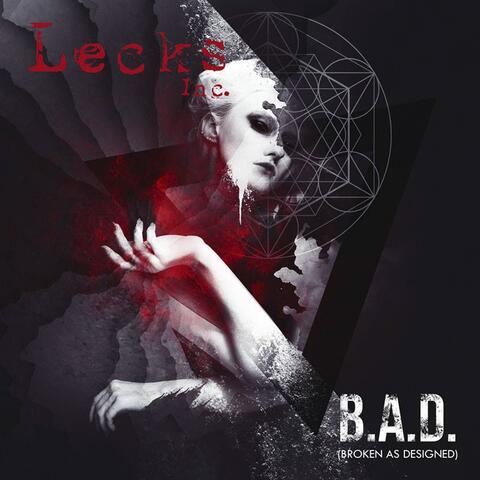 B.A.D. (Broken As Designed)