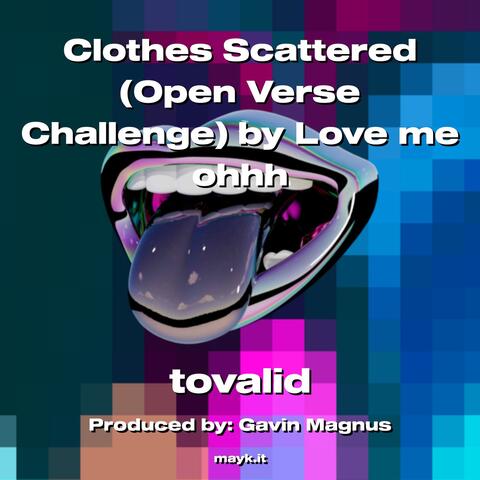 Clothes Scattered (Open Verse Challenge)