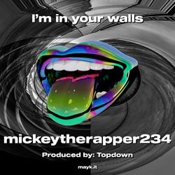 I’m in your walls