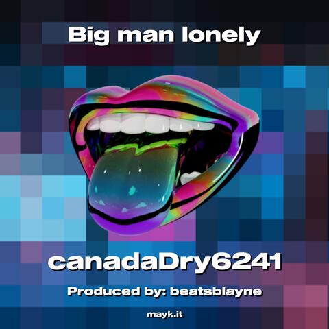Big man lonely
