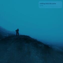nothing feels the same