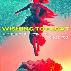 (Honestly Not Trying To) Chase You