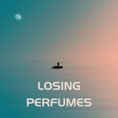 Losing Perfumes