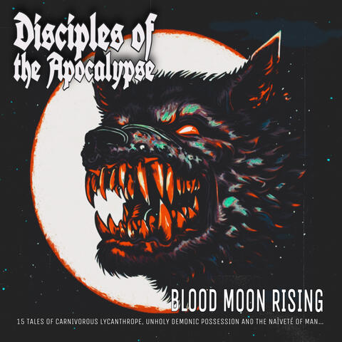 Blood Moon Rising: 15 Tales of Carnivorous Lycanthrope, Unholy Demonic Possession and the Na​ï​veté of Man…