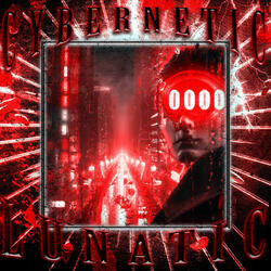 Cybernetic Lunatic